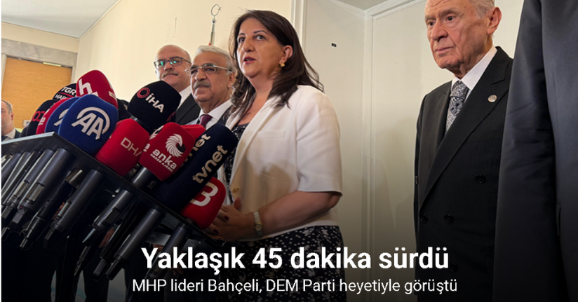 MHP lideri Bahçeli, DEM Parti heyetiyle görüştü