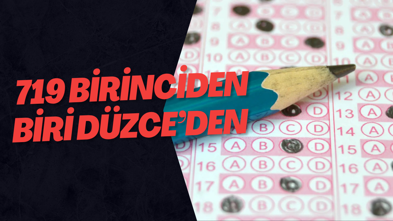  719 Birinciden Biri Düzce’den