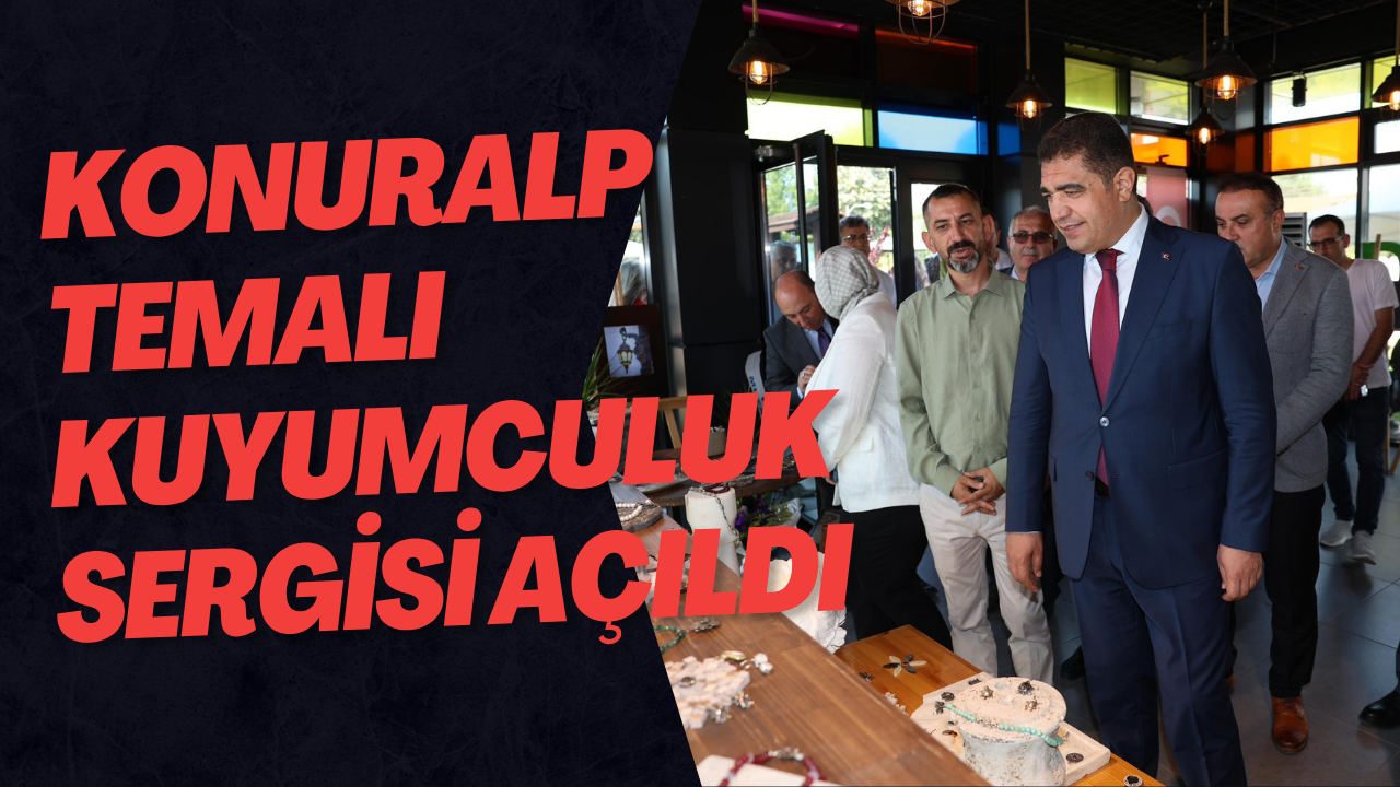 Konuralp Temalı Kuyumculuk Sergisi Açıldı