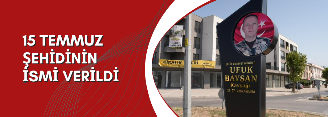 15 Temmuz şehidinin ismi verildi