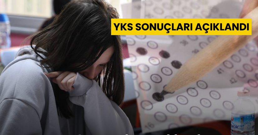 YKS sonuçları açıklandı