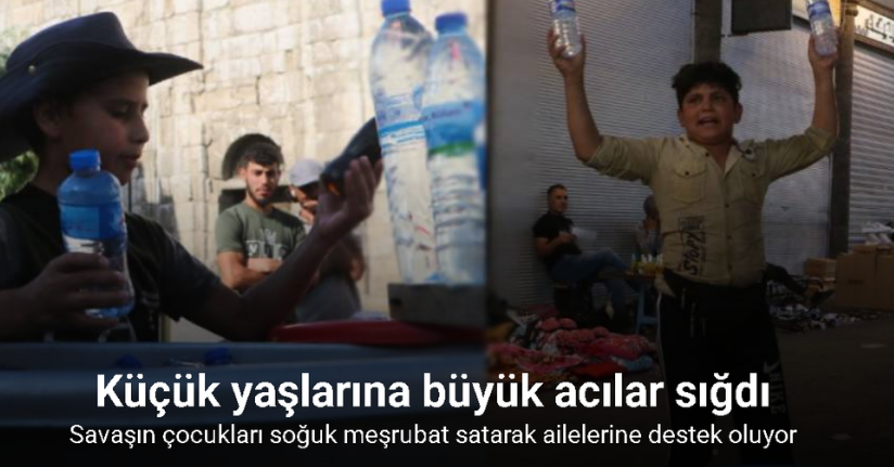 Savaşın çocukları soğuk meşrubat satarak ailelerine destek oluyor
