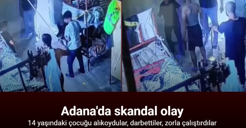 14 yaşındaki çocuğu darp edip zorla çalıştırdılar