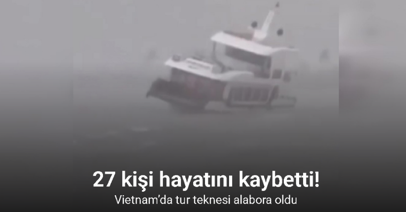 Vietnam’da tur teknesi alabora oldu: 27 ölü