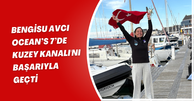 Bengisu Avcı, Ocean’s 7’de Kuzey Kanalı'nı başarıyla geçti