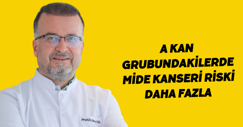 A kan grubundakilerde mide kanseri riski daha fazla