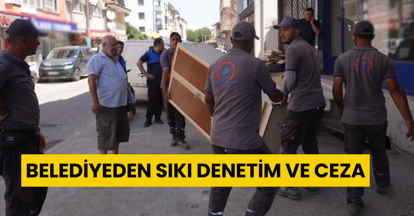 Belediyeden Sıkı Denetim Ve Ceza