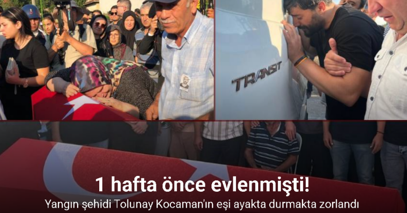 1 hafta önce evlenen yangın şehidi Tolunay Kocaman gözyaşları içinde son yolculuğuna uğurlandı