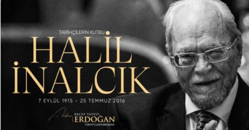 Cumhurbaşkanı Erdoğan: Prof. Dr. Halil İnalcık’ı rahmetle, hürmetle yad ediyorum