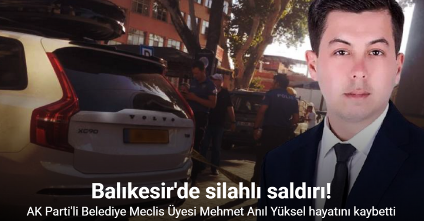 Havran’da belediye meclis üyesi silahlı saldırıda hayatını kaybetti