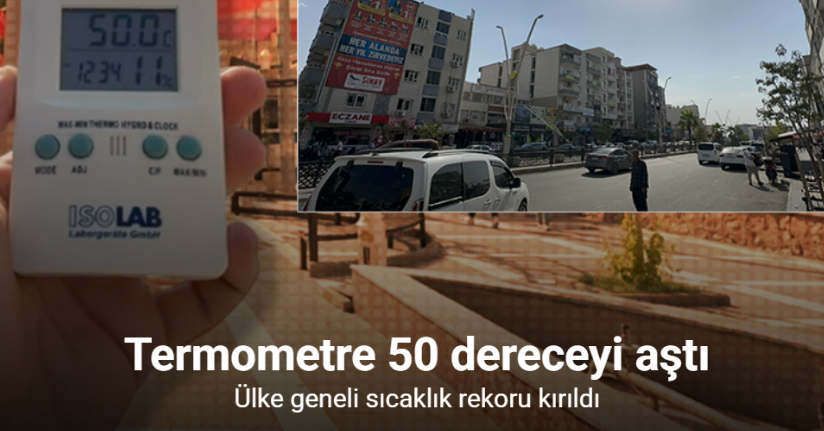 Silopi’de sıcaklık rekoru: Termometre 50 dereceyi aştı