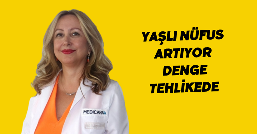 Yaşlı nüfus artıyor, denge tehlikede