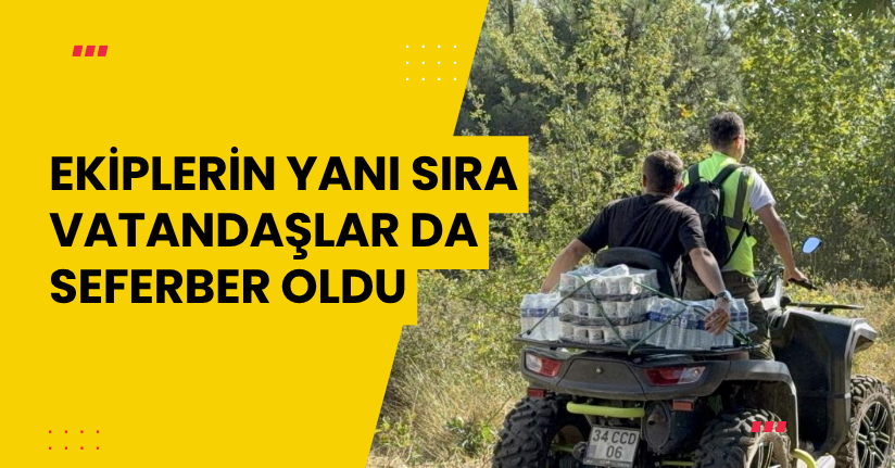 Ekiplerin yanı sıra vatandaşlar da seferber oldu
