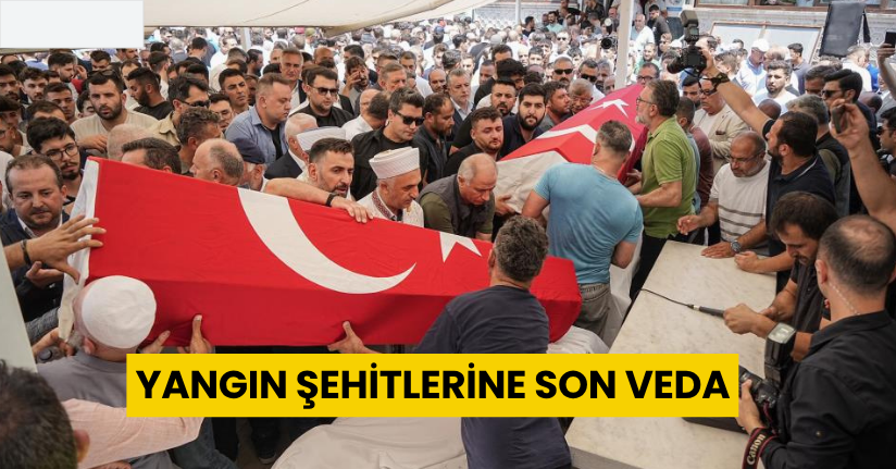 Yangın şehitlerine son veda