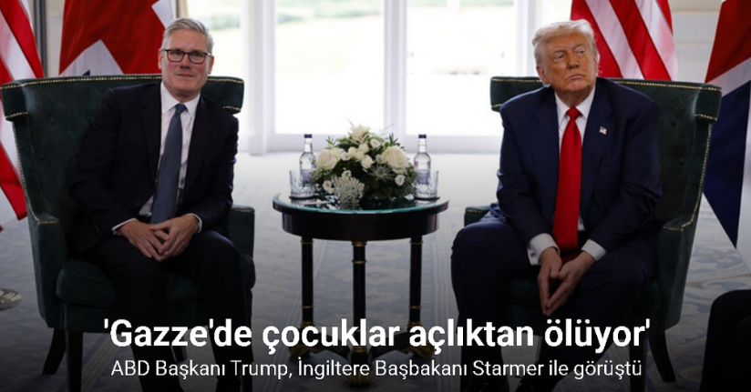 ABD Başkanı Trump, İngiltere Başbakanı Starmer ile görüştü