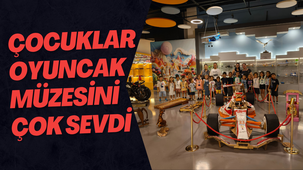Çocuklar Oyuncak Müzesini Çok Sevdi