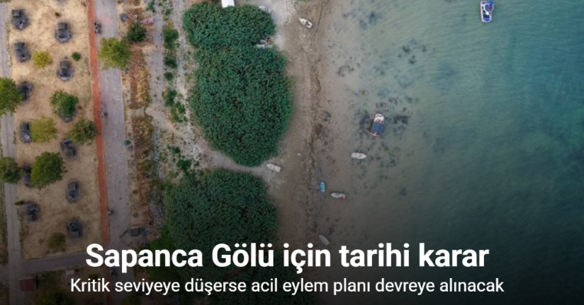 Tehlike çanlarının çaldığı Sapanca Gölü için tarihi karar