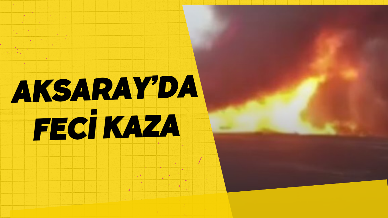 Aksaray’da yanıcı madde taşıyan tır şarampole devrildi, araçta yangın çıktı