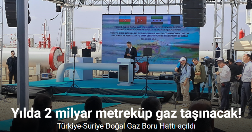 Türkiye-Suriye Doğal Gaz Boru Hattı açıldı
