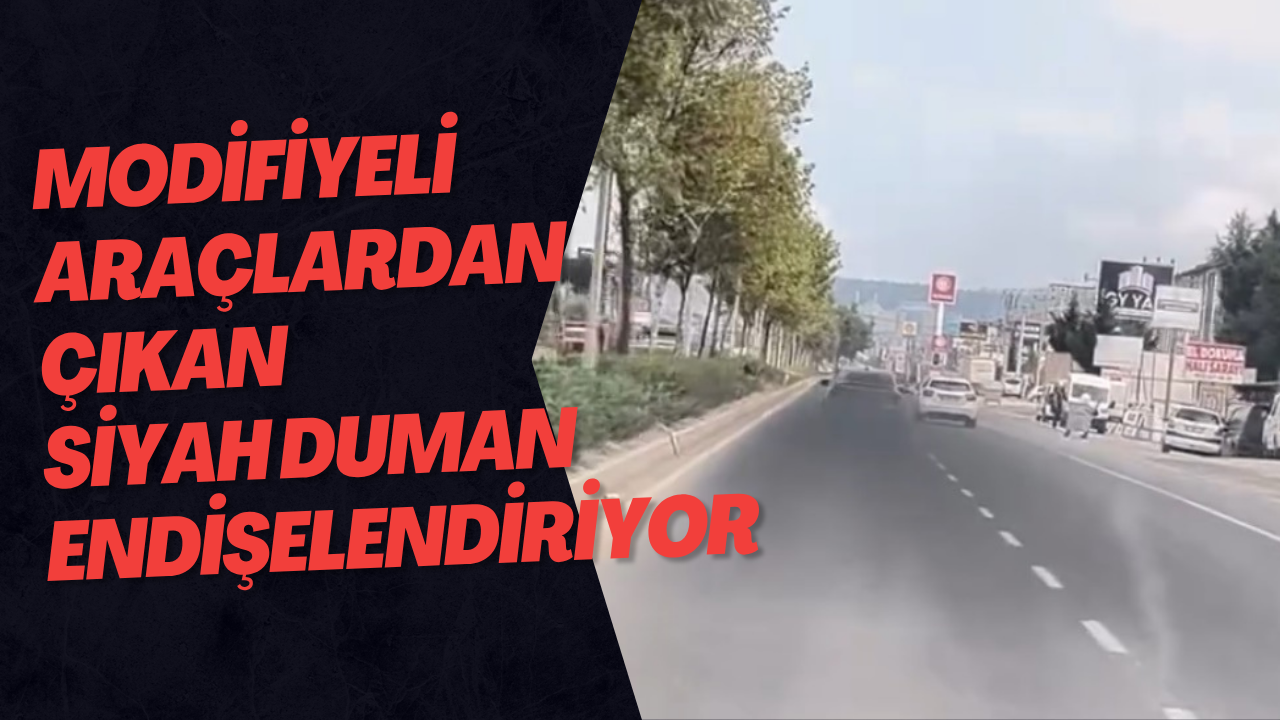 Modifiyeli Araçlardan Çıkan Siyah Duman Endişelendiriyor