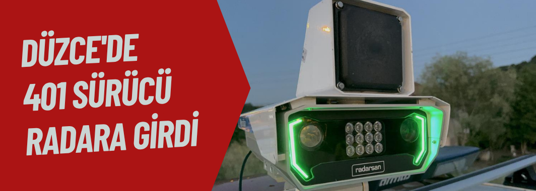 Düzce'de 401 Sürücü Radara Girdi