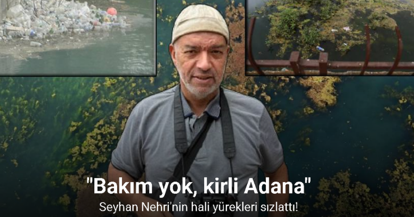 Seyhan Nehri yosun akınına uğradı, çöplerle doldu