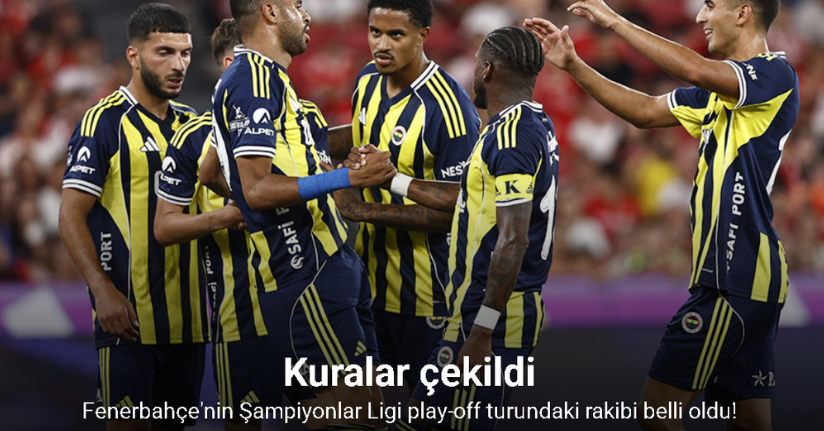 Fenerbahçe'nin Şampiyonlar Ligi play-off turundaki rakibi belli oldu!