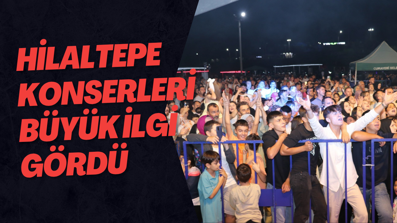 Hilaltepe Konserleri Büyük İlgi Gördü