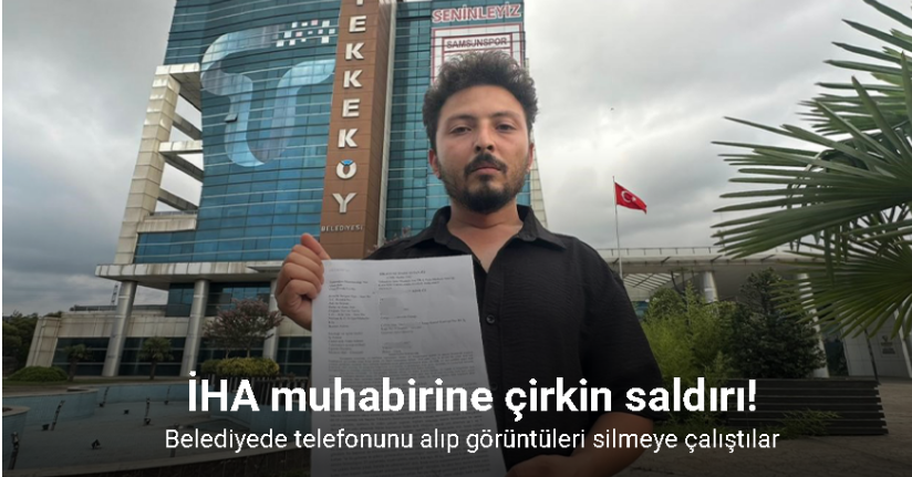 Tekkeköy Belediyesi’nde muhabire darp
