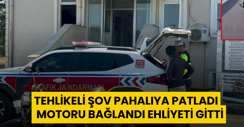 Tehlikeli şov pahalıya patladı: Motoru bağlandı, ehliyeti gitti