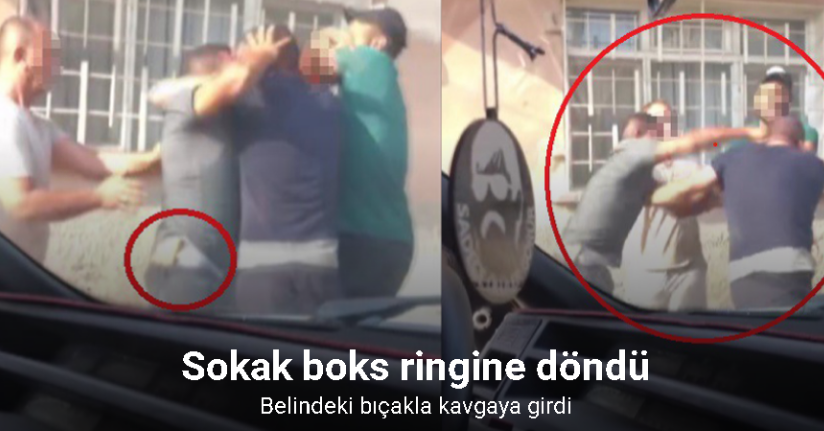 Belindeki bıçakla tekmeli yumruklu kavgaya girdi, sokak boks ringine döndü