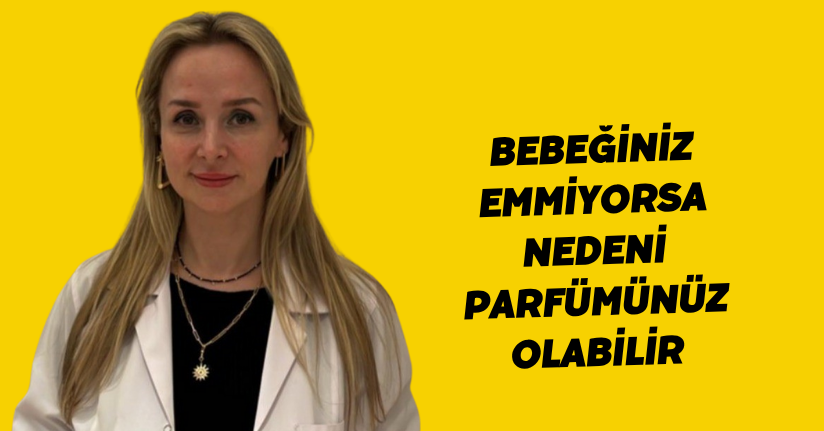 Bebeğiniz emmiyorsa nedeni parfümünüz olabilir