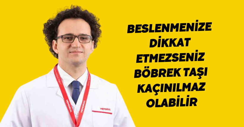 Beslenmenize dikkat etmezseniz böbrek taşı kaçınılmaz olabilir