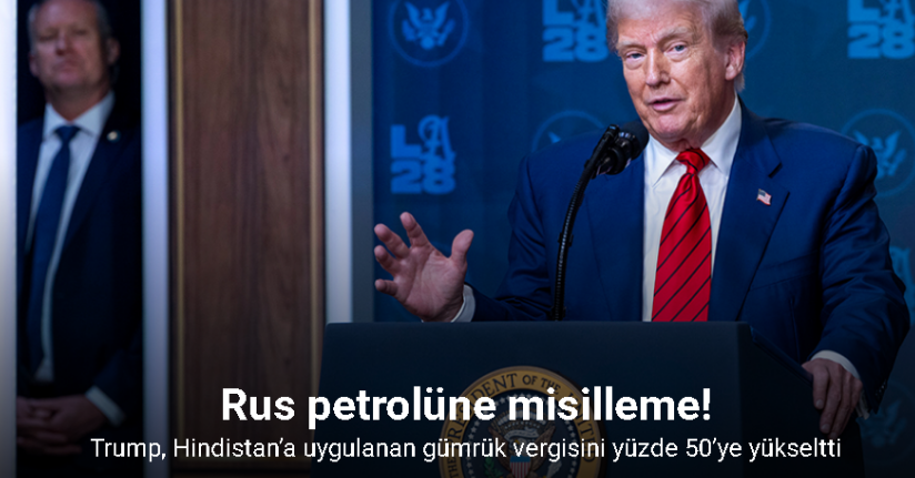 Trump, Hindistan’a uygulanan gümrük vergisini yüzde 50’ye yükseltti