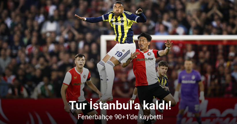 Tur İstanbul'a kaldı! Fenerbahçe 90+1'de kaybetti