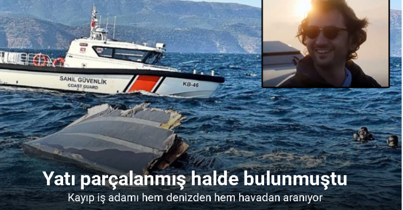 Kayıp iş adamı hem denizden hem havadan aranıyor