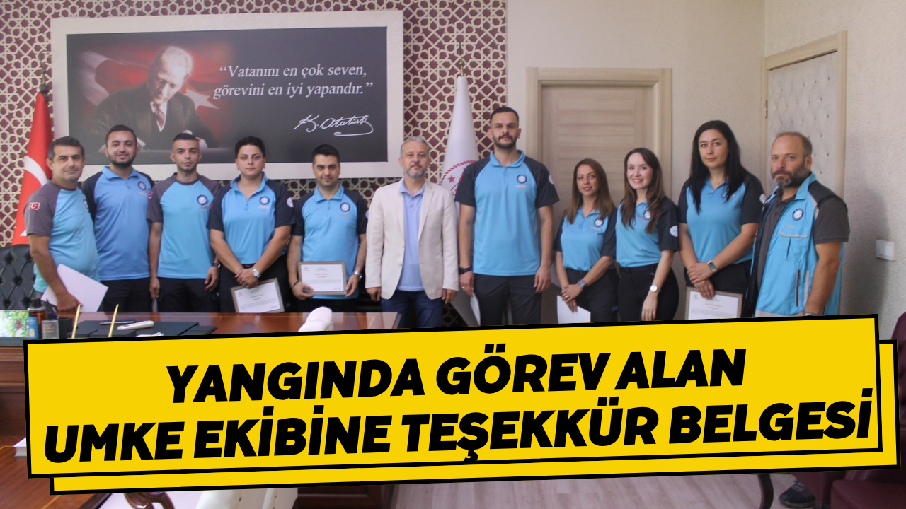 Yangında Görev Alan UMKE Ekibine Teşekkür Belgesi