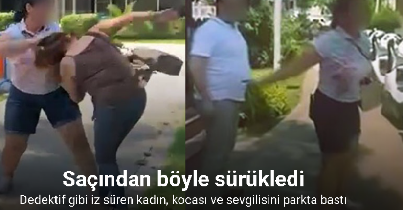 Kocasıyla birlikte parkta bastığı kadını saçından sürükledi
