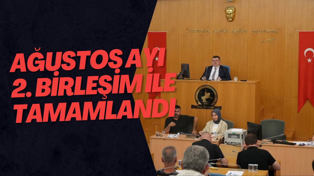 Ağustos Ayı 2. Birleşim İle Tamamlandı