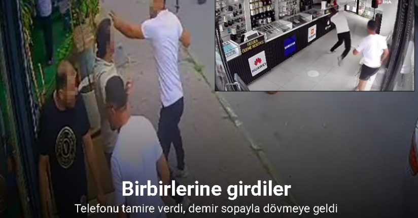 Telefonu tamire verdi, demir sopayla dövmeye geldi