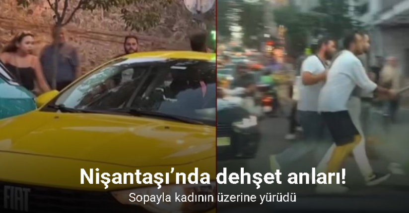 Nişantaşı’nda dehşet anları: Sopayla kadının üzerine yürüdü