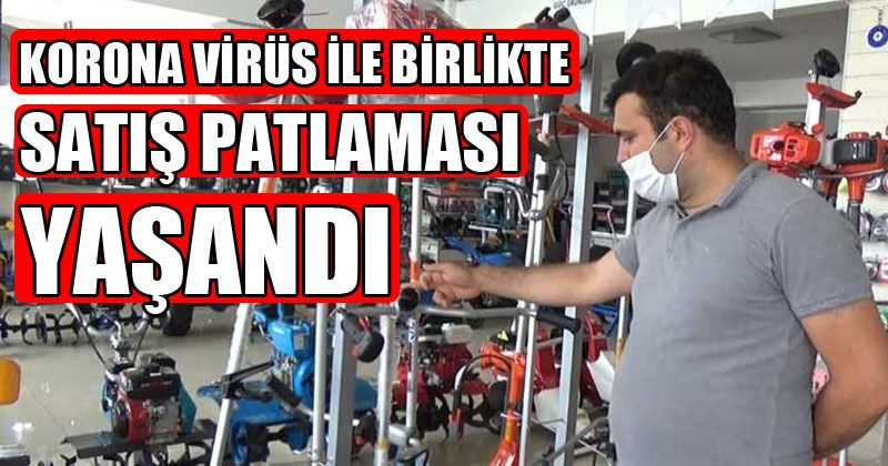 Korona Virüs İle Birlikte Satış Patlaması Yaşandı