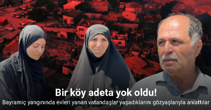 Bayramiç yangınında evleri yanan vatandaşlar yaşadıklarını gözyaşlarıyla anlattılar