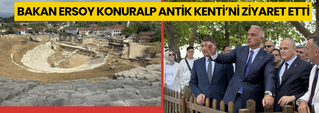 Bakan Ersoy, Düzce'de Konuralp Antik Kenti’ni ziyaret etti