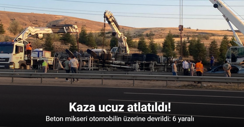Beton mikseri otomobilin üzerine devrildi: 6 yaralı