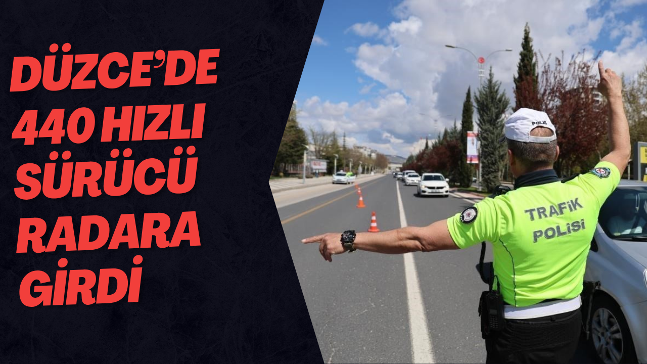 Düzce’de 440 Hızlı Sürücü Radara Girdi