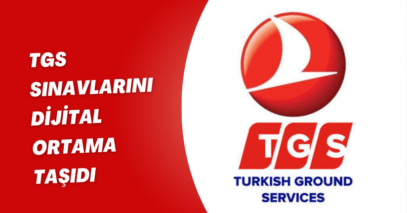 TGS, sınavlarını dijital ortama taşıdı