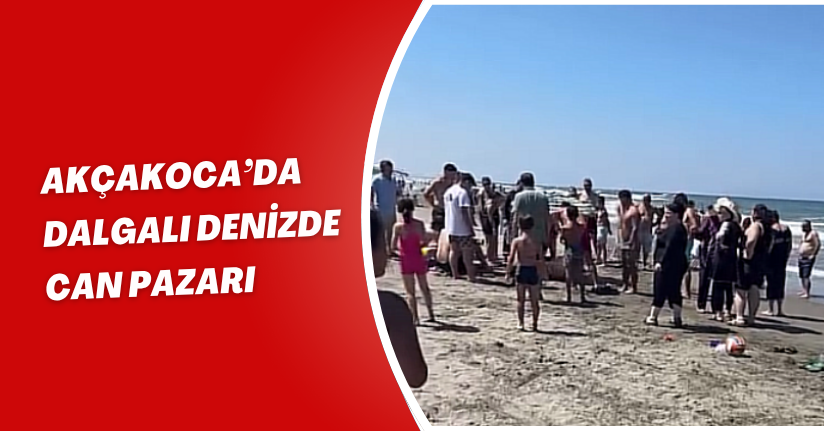 Akçakoca’da Dalgalı Denizde Can Pazarı