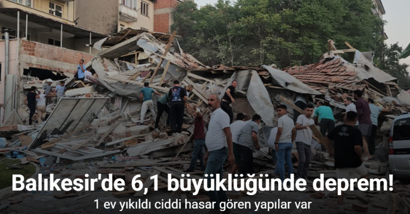 Balıkesir Sındırgı'da 6.1'lik deprem 1 ev yıkıldı ciddi hasar gören yapılar var
