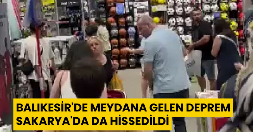 Balıkesir’de Meydana Gelen Deprem Sakarya’da da Hissedildi